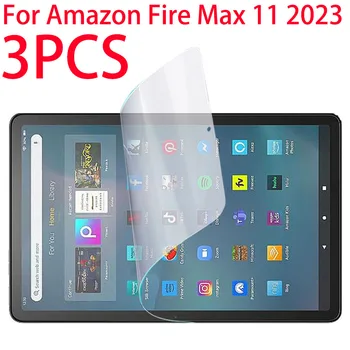Защитная пленка из мягкой ПЭТ-пленки 3ШТ для планшета Amazon Fire Max 11 2023 13-го поколения 11,0 дюймов, защитная пленка для экрана планшета