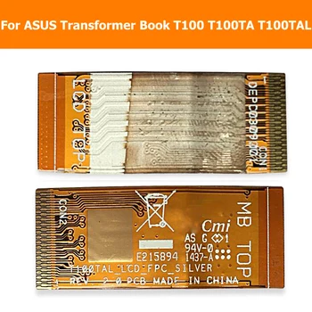Подлинная панель ЖК-дисплея Гибкий кабель Для ASUS Transformer Book T100 T100TA T100TAL Модуль ЖК-экрана Гибкий кабель T100TAL_LCD_FPC
